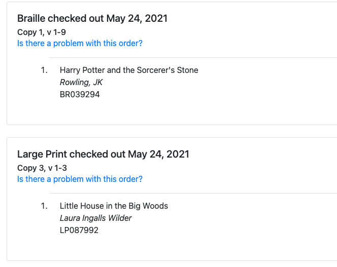 The page continues with details for the Braille item, including the checkout date, copy and volume information, problem link, title, author, and book number. Finally, the Large Print item shows the same details.